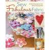 Sew Fabulous Fabric : 20 Charming Ways to Sew Fabrics into Your Life