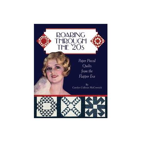 Roaring Through the 20s: Paper Pieced Quilts from the Flapper Era by Carolyn McCormick C&T Publishing - 1