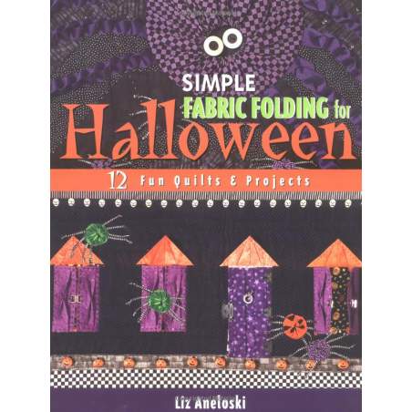 Simple Fabric Folding for Halloween di Liz Aneloski C&T Publishing - 1