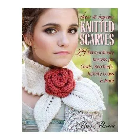 Dress-to-Impress Knitted Scarves: 24 Extraordinary Designs for Cowls, Kerchiefs, Infinity Loops, & More Condividi di Pam Powers