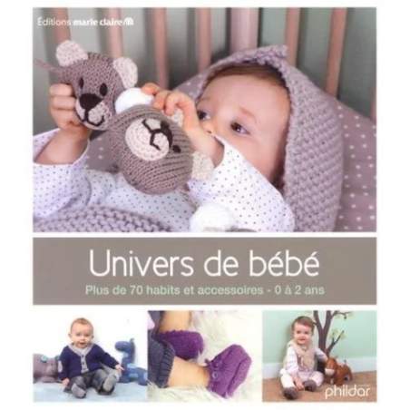 Phildar, Univers de bébé : Plus de 70 habits et accessoires, 0-2 ans Phildar - 1