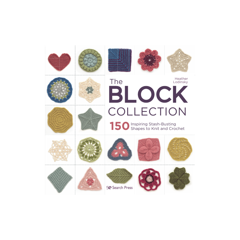 The Block Collection: 150 inspiring stash-busting shapes to knit and crochet by Heather Lodinsky Search Press - 1