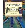 Creating with Paint - New ways, new materials by Sherrill Kahn - Martingale & Company