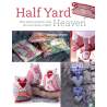 Half Yard Heavens, Easy sewing projects using left-over pieces of fabric by Debbie Shore