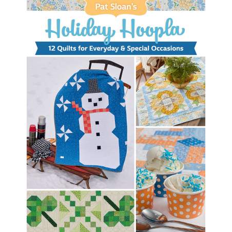 Pat Sloan's Holiday Hoopla - 12 Quilts for Everyday & Special Occasions Martingale - 1