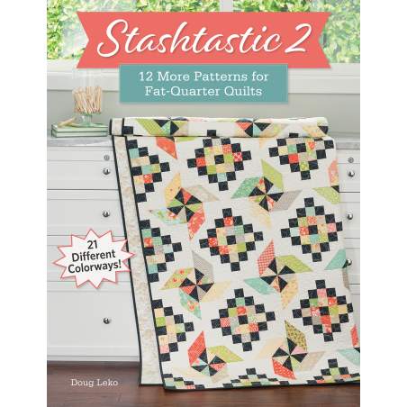 Stashtastic 2 - 12 More Patterns for Fat-Quarter Quilts - 21 Different Colorways! by Doug Leko Martingale - 1
