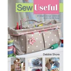 Sew Useful, 23 simple storage solutions to sew for the home by Debbie Shore Search Press - 1