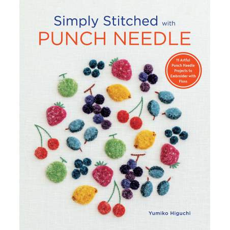 Simply Stitched with Punch Needle, 11 artful punch needle projects to embroider with floss by Yumiko Higuchi Search Press - 1