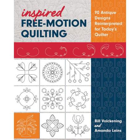 Inspired Free-Motion Quilting, 90 Antichi Designs reinterpretati per le Quilters di oggi, by Bill Volckening & Amanda Leins
