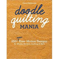 Doodle Quilting Over 120 Continuous-Line Machine-Quilting Designs by Cheryl Malkowski