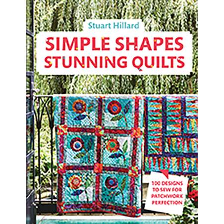 Simple Shapes Stunning Quilts, 100 designs to sew for patchwork perfection by Stuart Hillard Search Press - 1