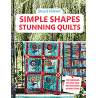 Simple Shapes Stunning Quilts, 100 designs to sew for patchwork perfection by Stuart Hillard
