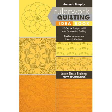 Rulerwork Quilting Idea Book, by Amanda Murphy C&T Publishing - 1