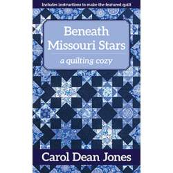 Beneath Missouri Stars, A quilting cozy by Carol Dean Jones
