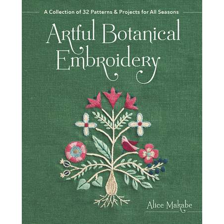 Artful Botanical Embroidery, A collection of 32 patterns & projects for all seasons by Alice Makabe Zakka Workshop - 1