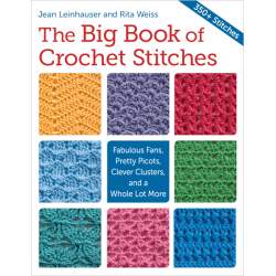 The Big Book of Crochet Stitches - by Rita Weiss, Jean Leinhauser- Martingale Martingale - 1