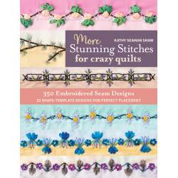 More Stunning Stitches for Crazy Quilts - by Kathy Seaman Shaw C&T Publishing - 1