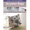 The Build a Bag Book: Occasion Bags, Sew 15 stunning projects and endless variations by Debbie Shore