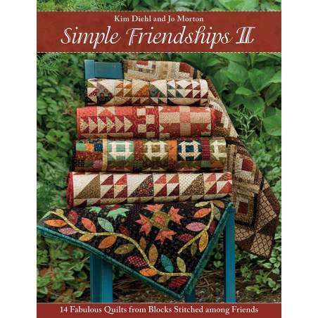 Simple Friendships II - 14 Fabulous Quilts from Blocks Stitched among Friends