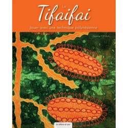 Le Tifaifai - Jouer avec une technique polynesienne, di Dijanne Cevaal