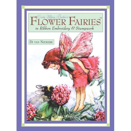 Cicely Mary Barker's Flower Fairies in Ribbon Embroidery & Stumpwork - by Di Van Niekerk Search Press - 1