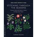 Stitching through the Seasons: Evocative Patterns and Projects to Capture the Magic of Each Month by Yumiko Higuchi Roost Books 
