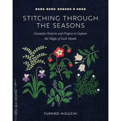 Stitching through the Seasons: Evocative Patterns and Projects to Capture the Magic of Each Month by Yumiko Higuchi Roost Books 