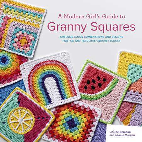 A Modern Girl’s Guide to Granny Squares, by Celine Semaan e Leonie Morgan Search Press - 1