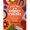 Every way with Granny Crochet - 50 shapes in classic granny stitch, by Julia Madill Search Press - 1