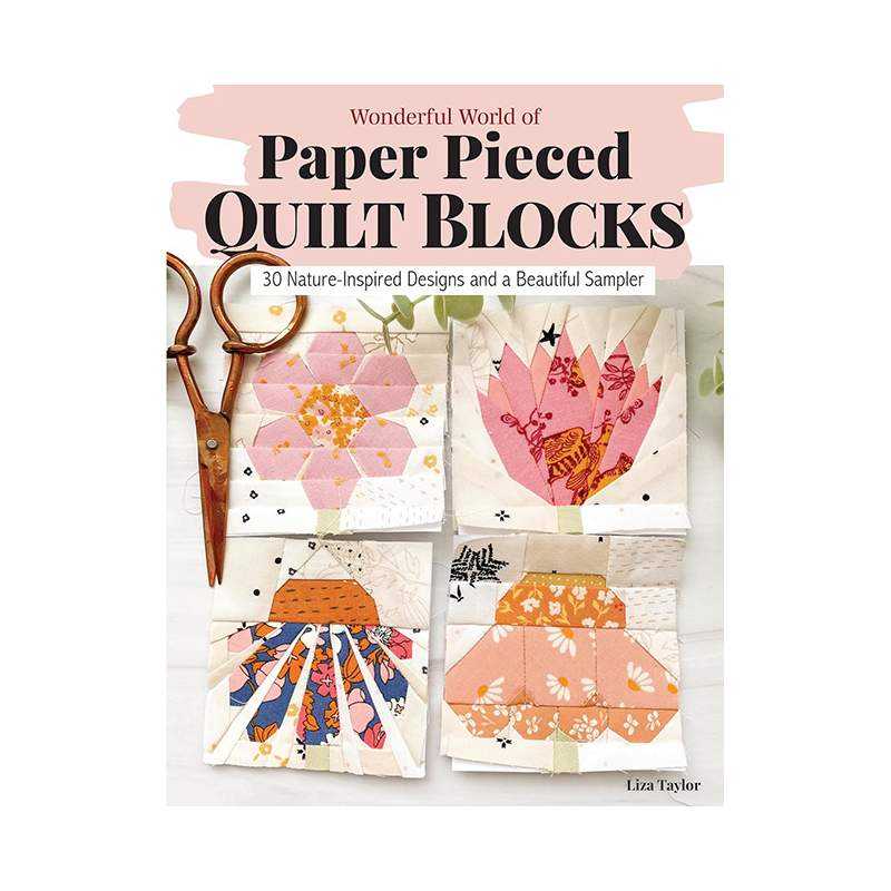 Wonderful World of Paper-Pieced Quilt Blocks - 30 Nature-Inspired Designs and Beautiful Sampler, di Liza Taylor Search Press - 1