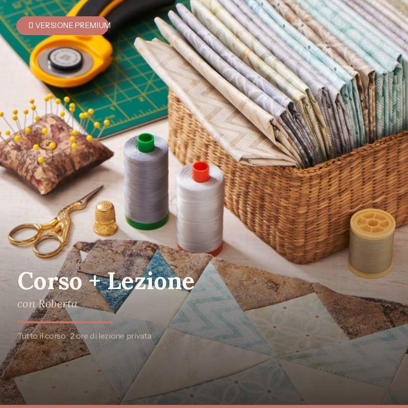 Corso Stellare di Patchwork Base Online PREMIUM - dalle basi alla trapunta completa + Lezioni dal vivo Roberta De Marchi - 1