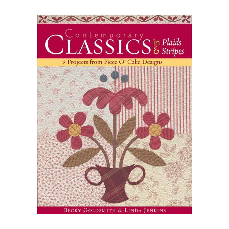 Contemporary Classics in Plaids & Stripes, 9 projects from Piece O' Cake Designs C&T Publishing - 1