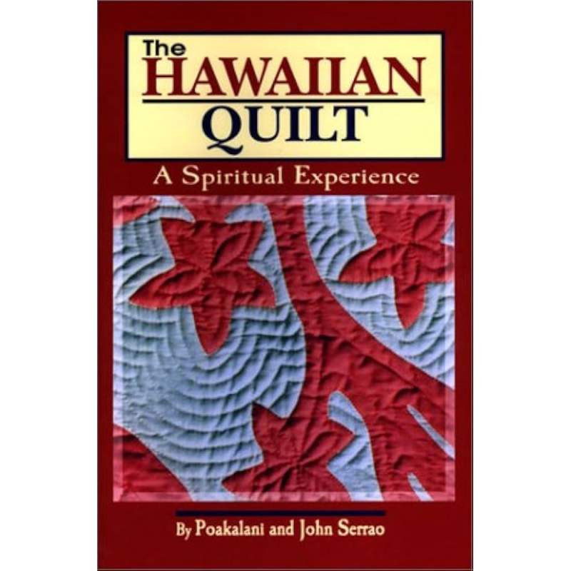 The Hawaiian Quilt, a Spiritual Experience by Poakalani e John Serrao Stim Italia srl - 1
