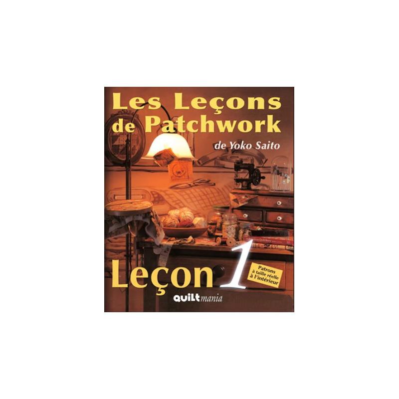 Les Lecons de Patchwork de Yoko Saito - Lecon 1 QUILTmania - 1