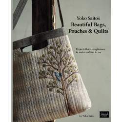 Yoko Saito's Beautiful Bags, Pouches & Quilts - Projects That Are a Pleasure to Make and Fun to Use Stitch Publications - 1